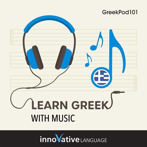 Learn Greek With Music, Innovative Language Learning, GreekPod101.com