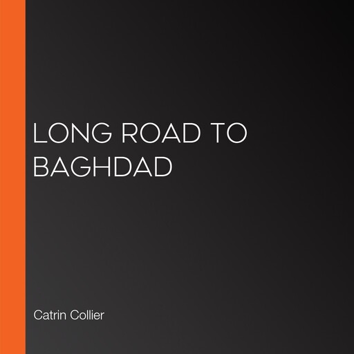 Long Road To Baghdad, Catrin Collier