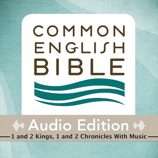 Common English Bible: Audio Edition: 1 and 2 Kings, 1 and 2 Chronicles with Music, Common English Bible