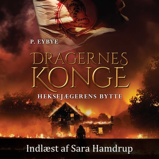 Dragernes konge #1: Heksejægerens bytte, Pernille Eybye