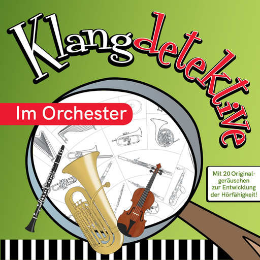 Im Orchester - Klangdetektive - Mit 20 Originalgeräuschen zur Entwicklung der Hörfähigkeit (Ungekürzt), Jan Reicherter, Simon Richter, Jens Schalle