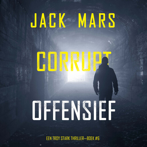 Corrupt Offensief (Een Troy Stark Thriller—Boek #6), Jack Mars