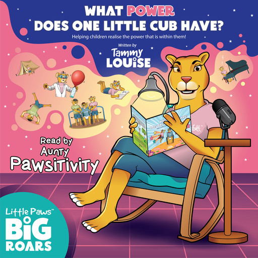 What Power Does One Little Cub Have? Read by Aunty Pawsitivity, Tammy Louise