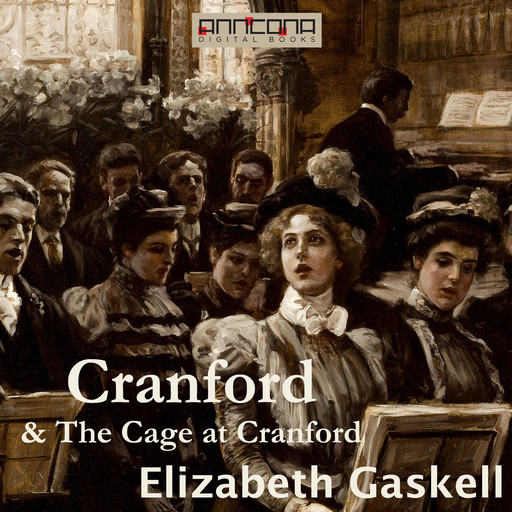 Cranford & The Cage at Cranford, Elizabeth Gaskell