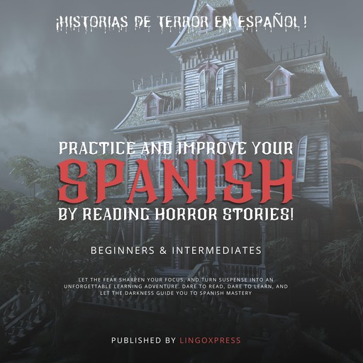 Practice and improve your Spanish by Reading Horror Stories!, lingoXpress