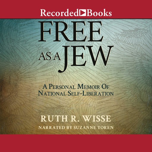Free as a Jew, Ruth R. Wisse