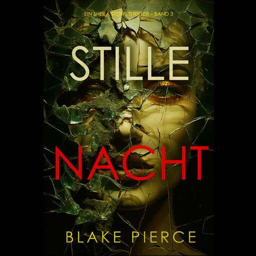 Stille Nacht (Ein Sheila Stone Thriller – Band 3), Blake Pierce