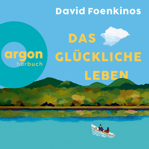 Das glückliche Leben (Ungekürzte Lesung), David Foenkinos