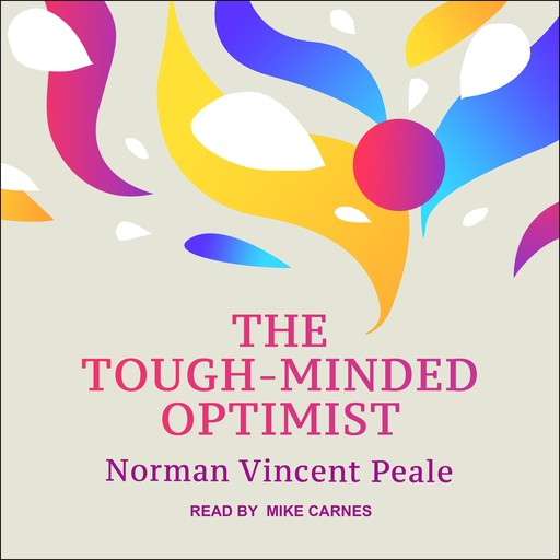 The Tough-Minded Optimist, Norman Vincent Peale