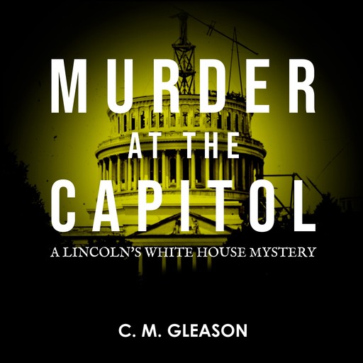 Murder at the Capitol, C.M. Gleason