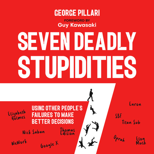 The Seven Deadly Stupidities, GUY Kawasaki, George Pillari