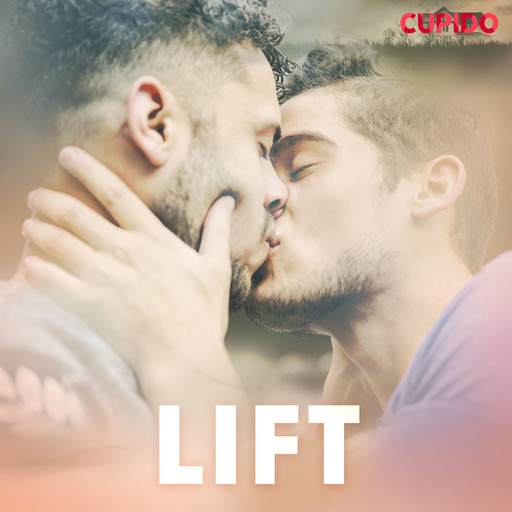 Lift, – Cupido