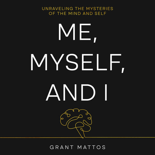 Me, Myself, and I, Grant Mattos