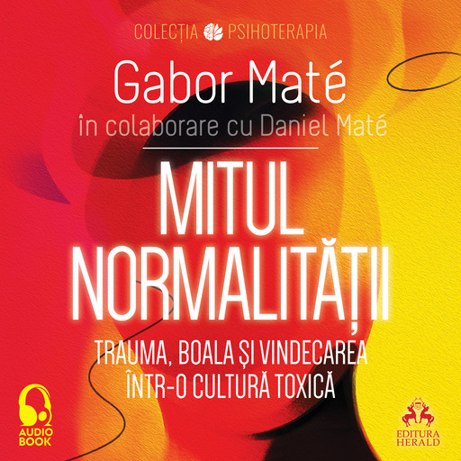 Mitul Normalitatii, Gabor Mate, Daniel Mate