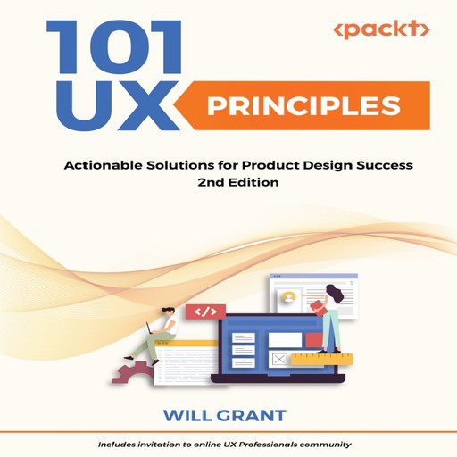 101 UX Principles -Second Edition, Will Grant