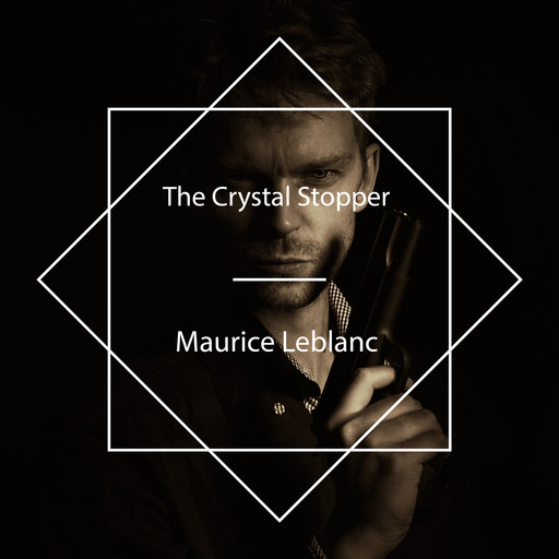 The Crystal Stopper, Maurice Leblanc