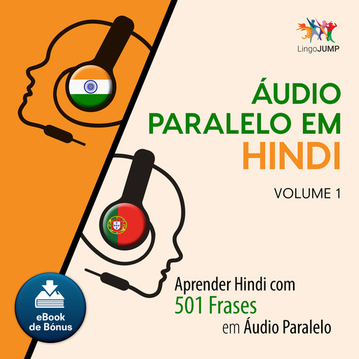 udio Paralelo em Hindi - Aprender Hindi com 501 Frases em udio Paralelo - Volume 1, Lingo Jump
