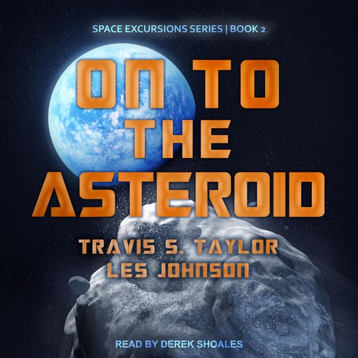 On to the Asteroid, Travis Taylor, Les Johnson