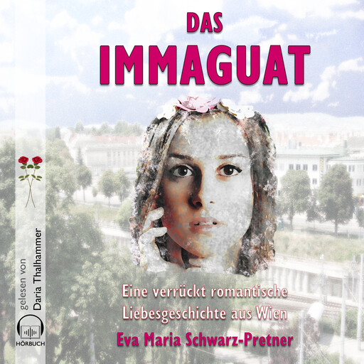 Das Immaguat: Eine verrückt romantische Liebesgeschichte aus Wien, Eva Maria Schwarz-Pretner