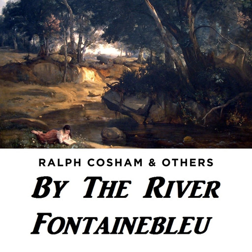 By The River Fontainebleu, Others, Ralph Cosham