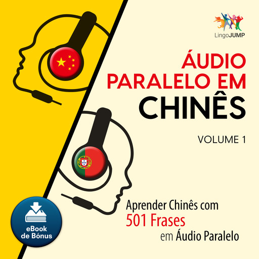 udio Paralelo em Chins - Aprender Chins com 501 Frases em udio Paralelo - Volume 1, Lingo Jump