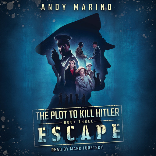 Escape (The Plot to Kill Hitler #3), Andy Marino