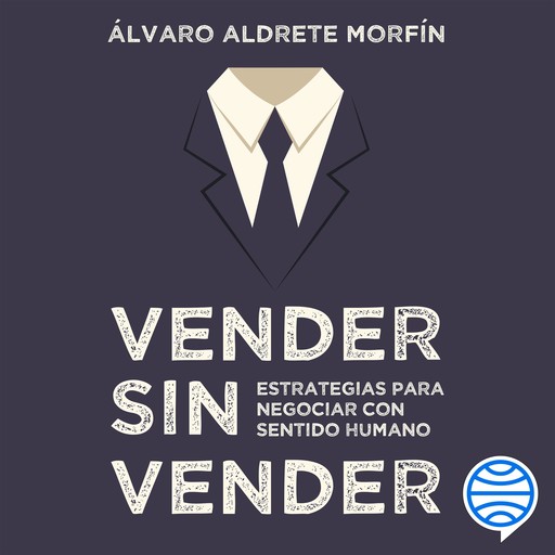 Vender sin vender, Álvaro Aldrete Morfín