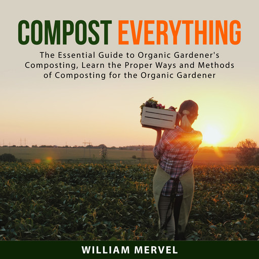 Compost Everything, William Mervel