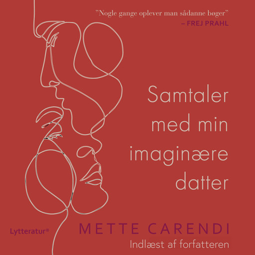 Samtaler med min imaginære datter, Mette Carendi