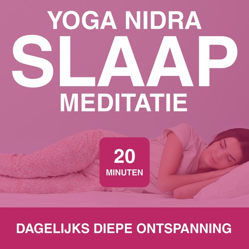 20 Minuten Yoga Nidra Slaap Meditatie, Renée Piket