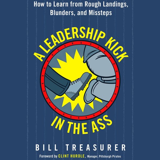 A Leadership Kick in the Ass, Bill Treasurer