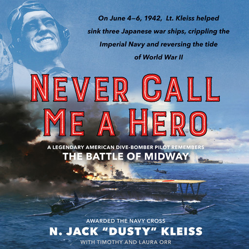 Never Call Me a Hero, Laura Orr, Timothy Orr, N. Jack "Dusty" Kleiss