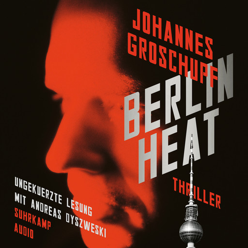 Berlin Heat (Ungekürzt), Johannes Groschupf