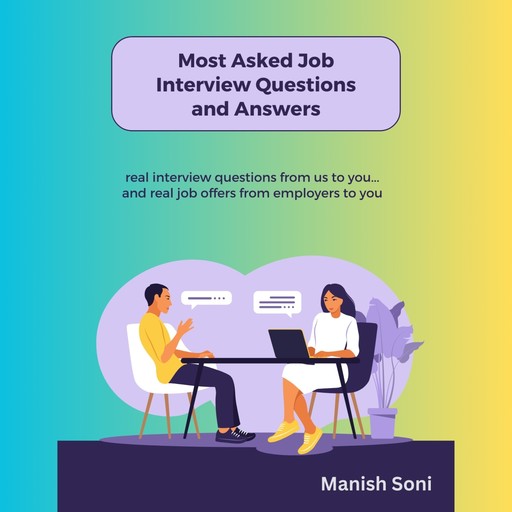 Most Asked Job Interview Questions and Answers, Manish Soni