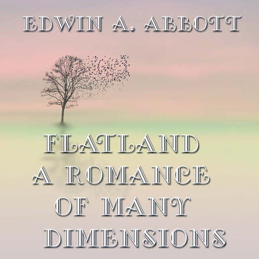 Flatland A Romance of Many Dimensions, Edwin Abbott