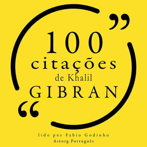 100 citações de Khalil Gibran, Khalil Gibran