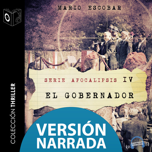 Apocalipsis - IV - El gobernador - NARRADO, Mario Escobar Golderos