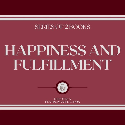 HAPPINESS AND FULFILLMENT (SERIES OF 2 BOOKS), LIBROTEKA