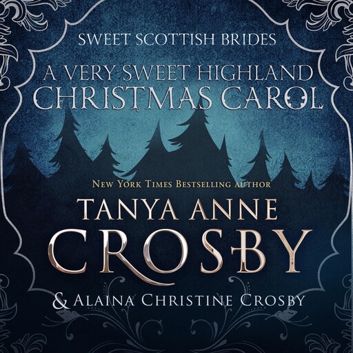 A Very Sweet Highland Christmas Carol, Tanya Anne Crosby, Alaina Christine Crosby