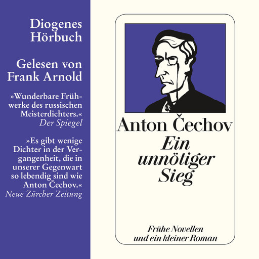 Ein unnötiger Sieg - Frühe Novellen und ein kleiner Roman (Ungekürzt), Anton Cechov