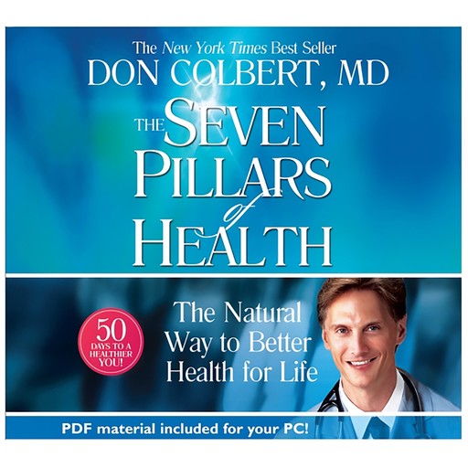 The Seven Pillars of Health, Don Colbert