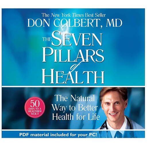 The Seven Pillars of Health, Don Colbert