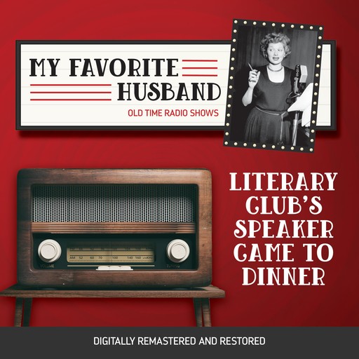 My Favorite Husband: Literary Club's Speaker Came to Dinner, J.R., Bob Carroll, Madelyn Pugh, Jess Oppenheimer