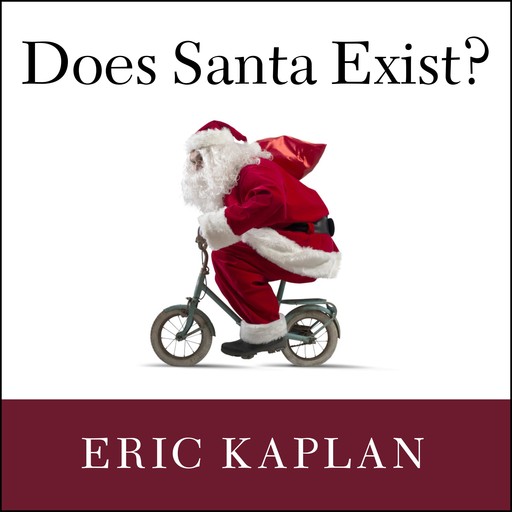 Does Santa Exist?, Eric Kaplan