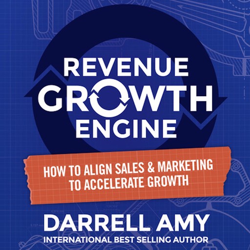 Revenue Growth Engine, Darrell Amy