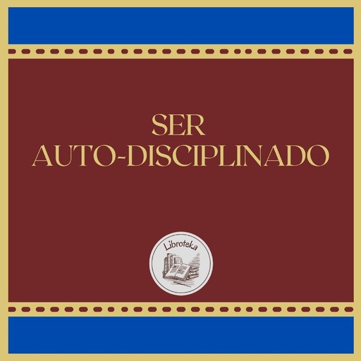 SER AUTO-DISCIPLINADO, LIBROTEKA