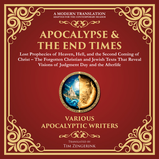 Apocalypse & The End Times: Lost Prophecies of Heaven, Hell, and the Second Coming of Christ, Multiple Jewish, Christian Visionaries