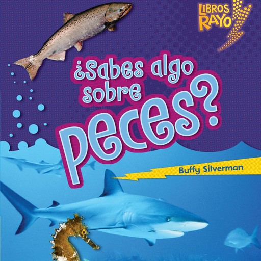 ¿Sabes algo sobre peces? (Do You Know about Fish?), Buffy Silverman