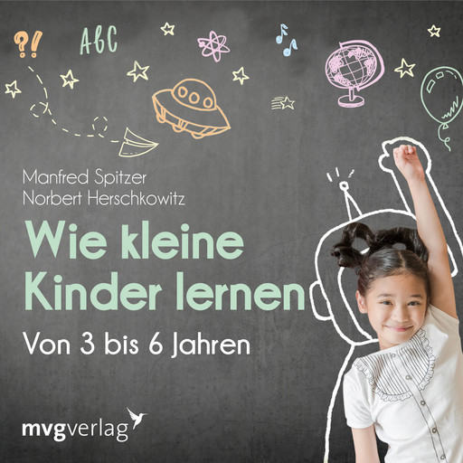 Wie kleine Kinder lernen - von 3-6 Jahren, Manfred Spitzer, Norbert Herschkowitz