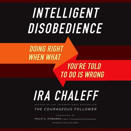 Intelligent Disobedience, Philip Zimbardo, Ira Chaleff
